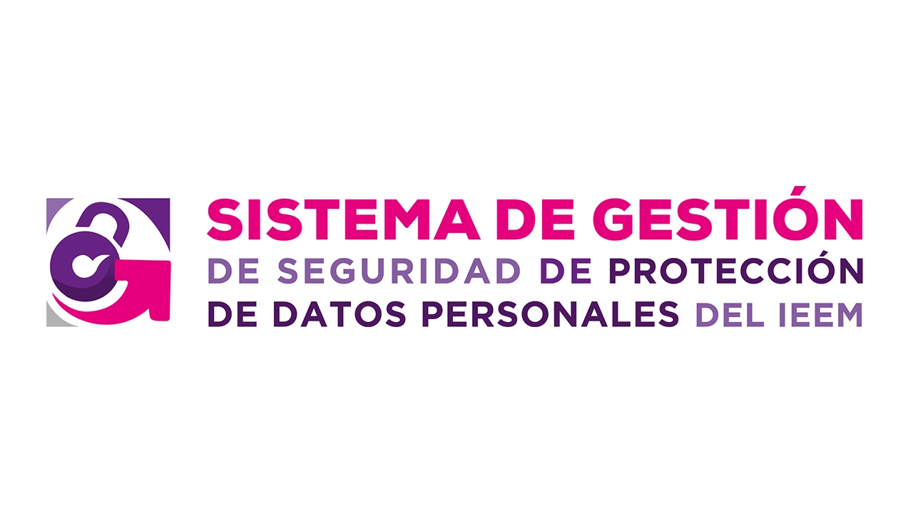Sistema de Gestión de Seguridad de Protección de Datos del IEEM (SGSPDP)